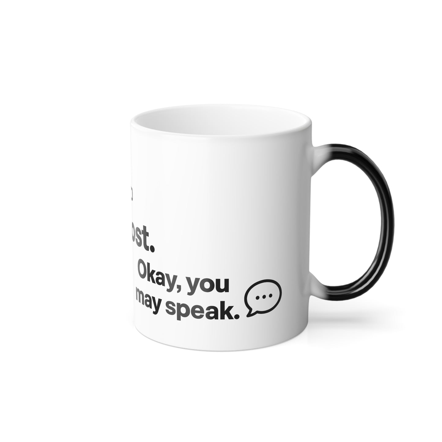 Color-Changing Heat Reveal Mug – “Shhh… Not Yet… Almost… Okay, You May Speak” Funny Morning Coffee Cup (11oz)