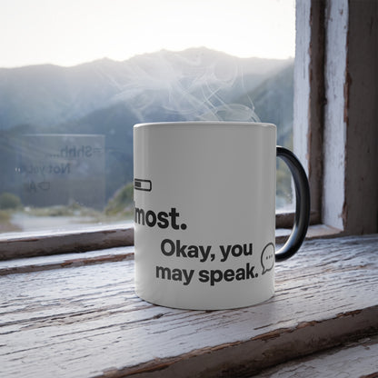Color-Changing Heat Reveal Mug – “Shhh… Not Yet… Almost… Okay, You May Speak” Funny Morning Coffee Cup (11oz)